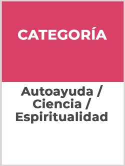 Autoayuda / Ciencia / Espiritualidad
