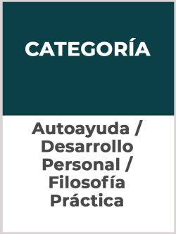 Autoayuda / Desarrollo Personal / Filosofía Práctica