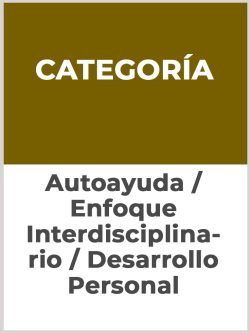 Autoayuda / Enfoque Interdisciplinario / Desarrollo Personal